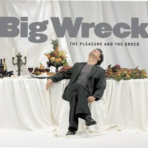 Cd The Pleasure And The Greed - Big Wreck