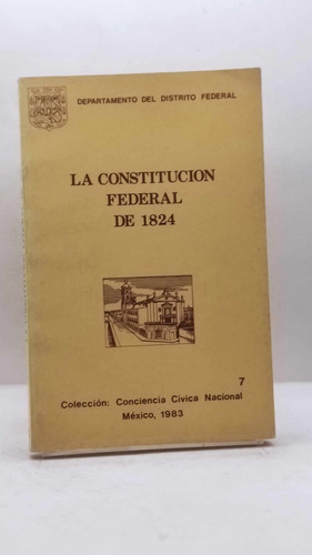 La Constitución Federal De 1824. Carlos J. Sierra Brabatta