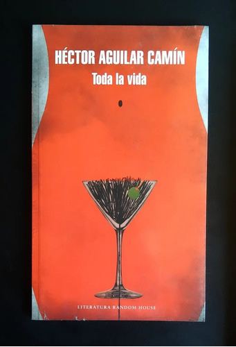 Toda La Vida  Héctor Aguilar Camín