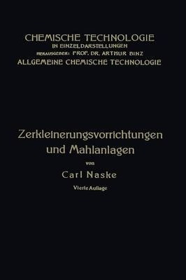 Zerkleinerungs-vorrichtungen : Und Mahlanlagen - Carl Naske