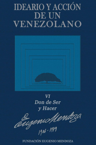 Libro: Ideario Y Acción De Un Venezolano Libro Vi: Don De