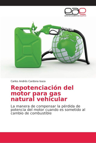 Libro: Repotenciación Del Motor Para Gas Natural Vehicular: