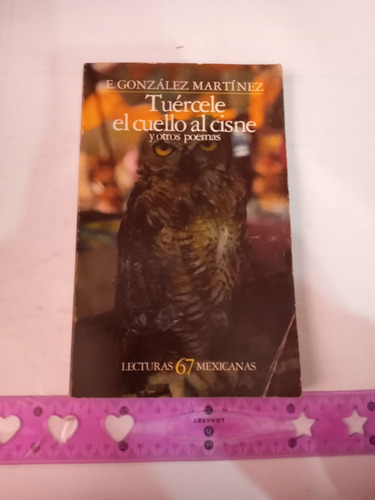 Tuercele El Cuello Al Cisne Y Otros Poemas (Usado)