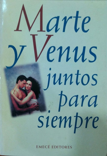 Marte Y Venus Juntos Para Siempre John Gray Emecé Usado * 