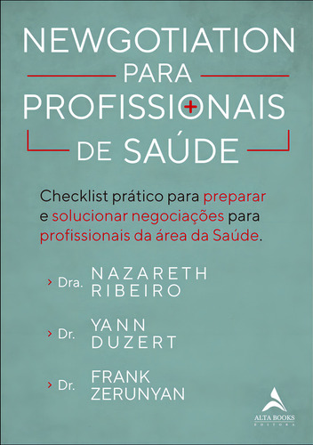 Newgotiation Para Profissionais De Saude: Newgotiation Para Profissionais De Saude, De Zerunyan, Dr. Frank Vram. Editora Alta Books, Capa Mole, Edição 1 Em Português, 2023