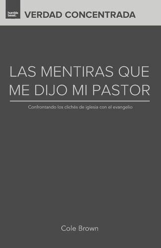 Libro Las Mentiras Que Me Dijo Mi Pastor Confrontando Los C