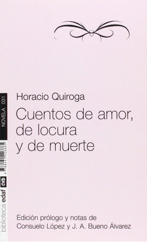 Cuentos De Amor De Locura Y De Muerte - Horacio Quiroga