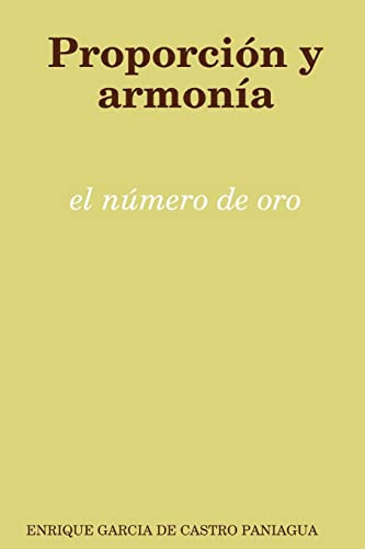 Proporcion Y Armonia: El Numero De Oro