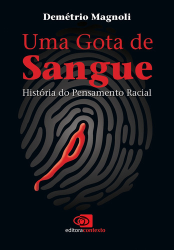 Uma gota de sangue: história do pensamento racial, de Magnoli, Demetrio. Editora Pinsky Ltda, capa mole em português, 2009