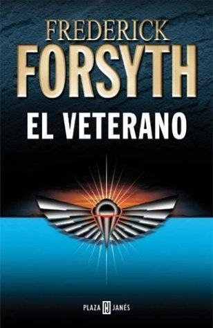 El Veterano  - Frederick Forsyth