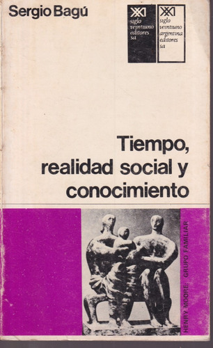 Tiempo Realidad Social Y Conocimieto Sergio Bagu 