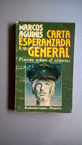 Carta Esperanzada A Un General - Marcos Aguinis