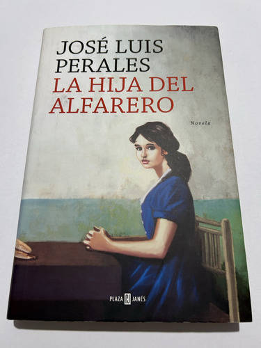 Libro La Hija Del Alfarero - José Luis Perales - Tapa Dura