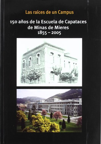 Las Raíces De Un Campus: 150 Años De La Escuela De Capataces