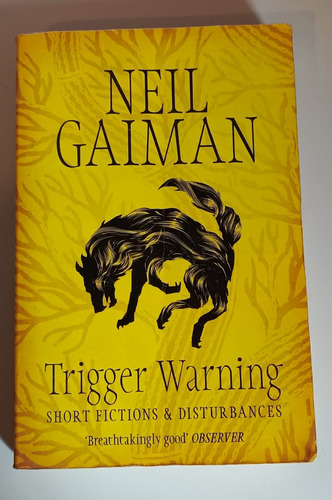 Trigger Warning Short Fictions And Disturbances Neil Gaiman
