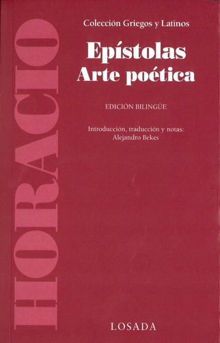 Epístolas Arte Poética: Edición Bilingüe, De (horacio) Quinto Horacio Flaco., Vol. Volumen Unico. Editorial Losada, Tapa Blanda, Edición 1 En Español, 2022