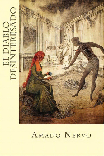 El Diablo Desinteresado, De Nervo, Amado. Editorial Createspace, Tapa Blanda En Español