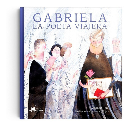 Imagen 1 de 4 de Gabriela La Poeta Viajera - Alejandra Toro Y Isabel Hojas #