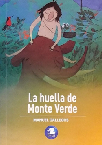 La Huella De Monte Verde / Manuel Gallegos