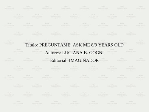 Preguntame: Ask Me 8/9 Years Old - Luciana B. Gogni
