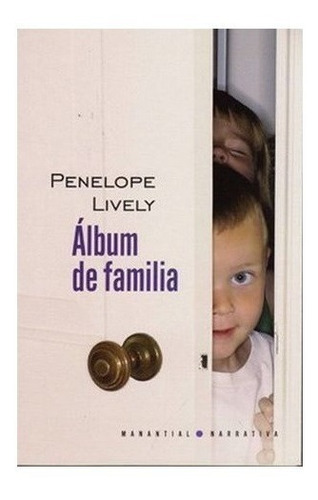 Album De Familia - Penelope Lively - Manantial - Libro
