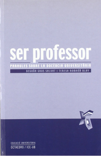 Ser Professor: Paraules Sobre La Docència Universitària (edi