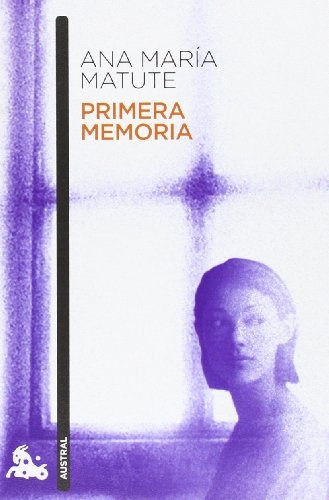 Primera memoria, de Ana María Matute. Editorial Austral, tapa blanda, edición 1 en español