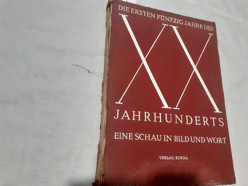 Die Ersten Fünfzig Jahre Des Xx Jahrhunderts