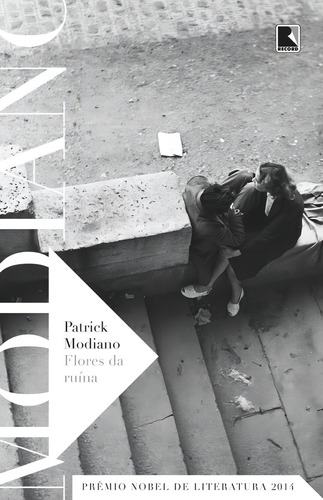 Flores da ruína, de Modiano, Patrick. Editorial Editora Record Ltda., capa mole em português, 2015