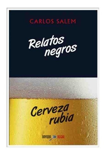 Relatos Negros, Cerveza Rubia