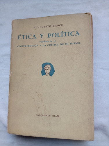 Etica Y Politica Contribucion Critica Mi Mismo Benede Croce