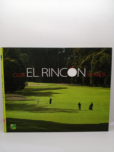 Club El Rincón - 50 Años - Deportes - Golf 