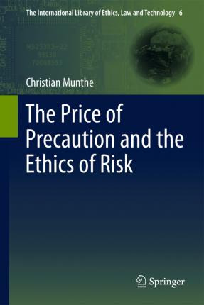 Libro The Price Of Precaution And The Ethics Of Risk - Ch...
