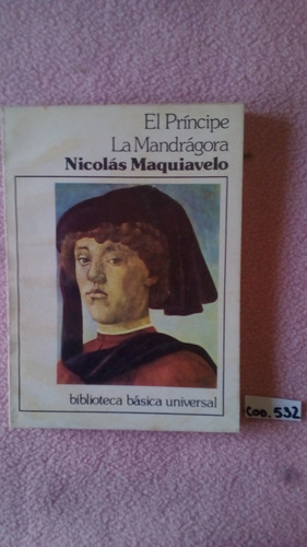 N. Maquiavelo / El Príncipe La Mandrágora / Bb Universal 123