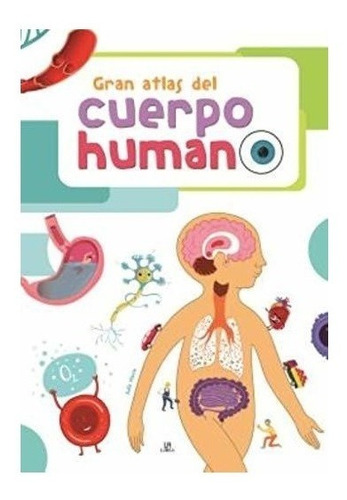 Libro Gran Atlas Del Cuerpo Humano- Giro Didáctico