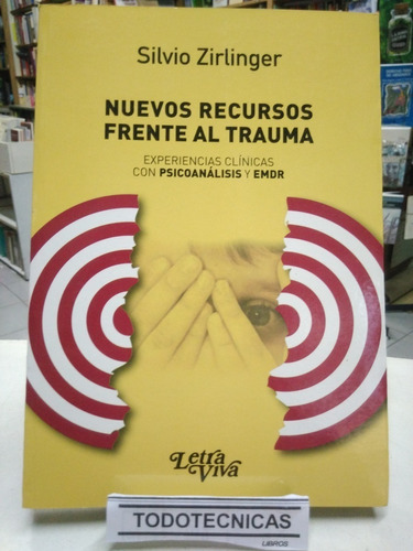 Nuevos Recursos Frente Al Trauma Emdr  Zirlinger Silvio -lv-