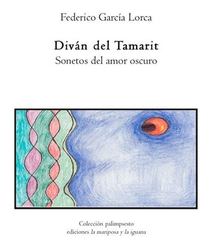 Divan Del Tamarit. Sonetos Del Amor Oscuro  - Federico Garcí