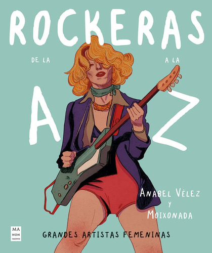 Rockeras De La A A La Z: Grandes Artistas Femeninas