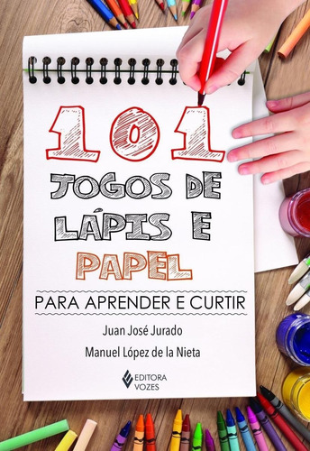 101 JOGOS DE LÁPIS E PAPEL, de López de La Nieta,Manuel; Jurado,Juan José. Editora Vozes, capa mole, edição 1 em português