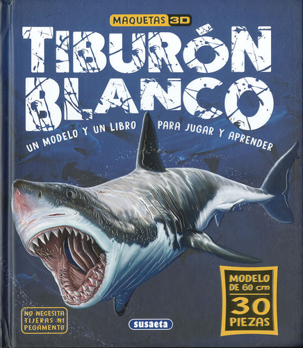 Tiburon Blanco: Un Modelo Y Un Libro Para Jugar Y Aprender, De Ediciones, Susaeta. Maquetas 3d, Vol. 1. Editorial Susaeta, Tapa Dura En Español, 2024