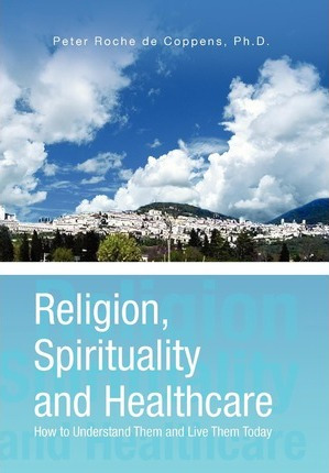 Libro Religion, Spirituality & Healthcare - Peter Roche D...