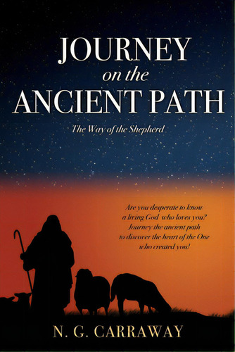Journey On The Ancient Path: The Way Of The Shepherd, De Carraway, N. G.. Editorial Xulon Pr, Tapa Blanda En Inglés