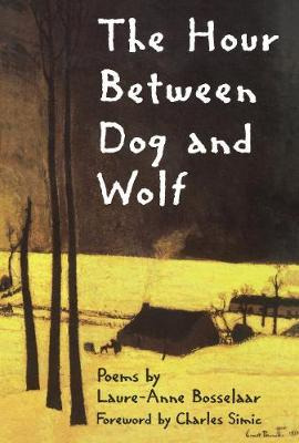 Libro The Hour Between Dog And Wolf - Laure-anne Bosselaar