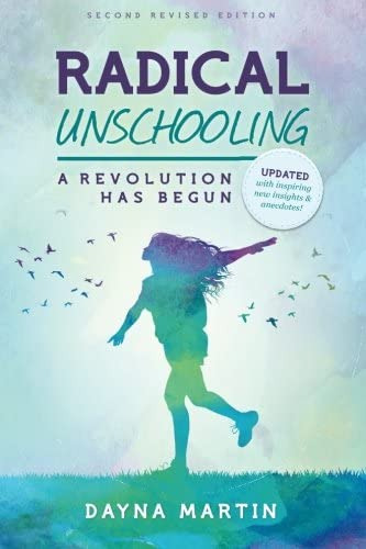 Libro: Radical Unschooling A Revolution Has Begun-revised
