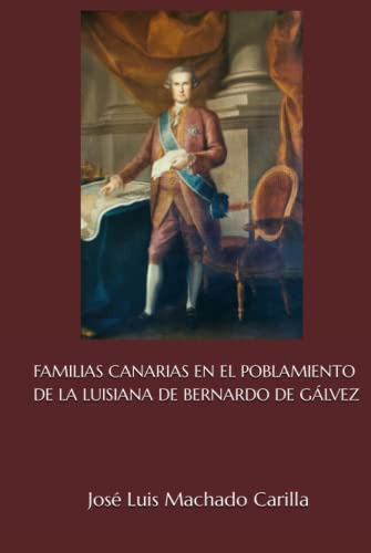 Familias Canarias En El Poblamiento De La Luisiana De Bernar