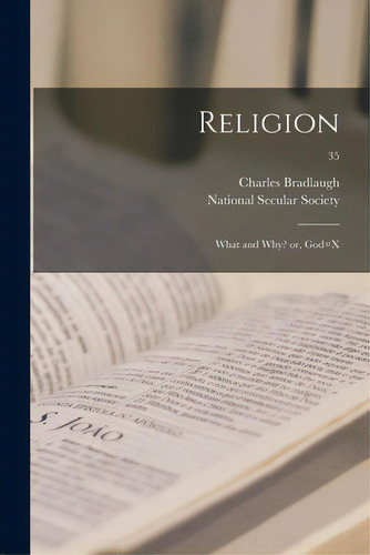 Religion: What And Why? Or, God=x; 35, De Bradlaugh, Charles 1833-1891. Editorial Legare Street Pr, Tapa Blanda En Inglés