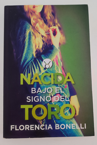 Libro Nacida Bajo El Signo Del Todo Florencia Bonelli