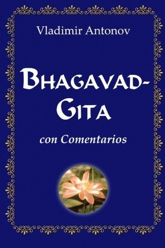 Libro : Bhagavad-gita Con Comentarios - Antonov, Vladimir