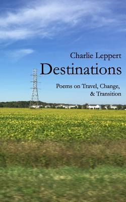 Libro Destinations: Poems On Travel, Change, And Transiti...