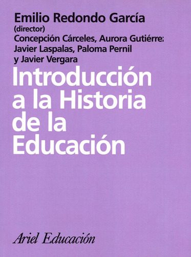 Introducción a la Historia de la Educación, de Redondo García, Emilio. Serie Dinámica Mental Editorial Ariel México, tapa blanda en español, 2010